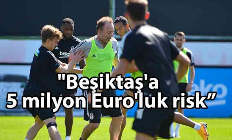 ozgur_gazete_kibris_Beşiktaş_Lens_Douglas_Mirin_ve_Umut_için_5_milyon_Euro_ödemek_zorunda_kalabilir