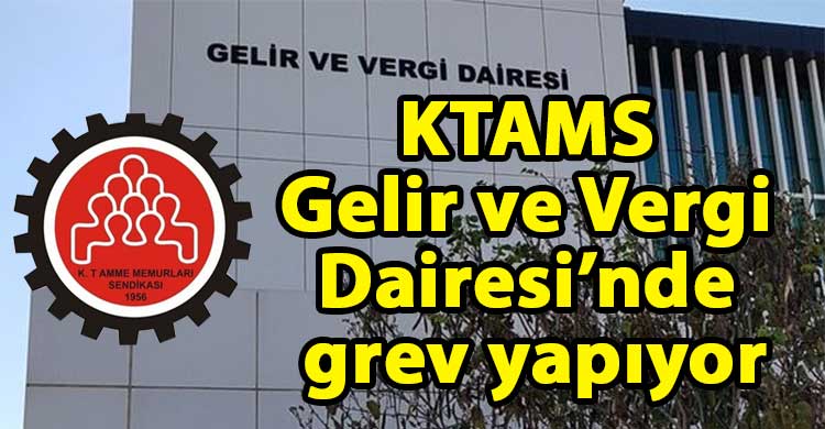 ozgur_gazete_kibris_KTAMS_bugun_Gelir_ve_Vergi_Dairesi_nde_grev_yapiyor