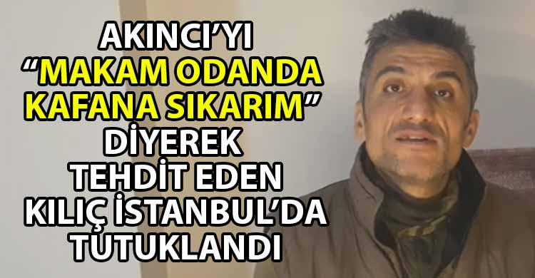 ozgur_gazete_kibris_Akinci_yi_tehdit_eden_kisi_İstanbul_da_tutuklandi