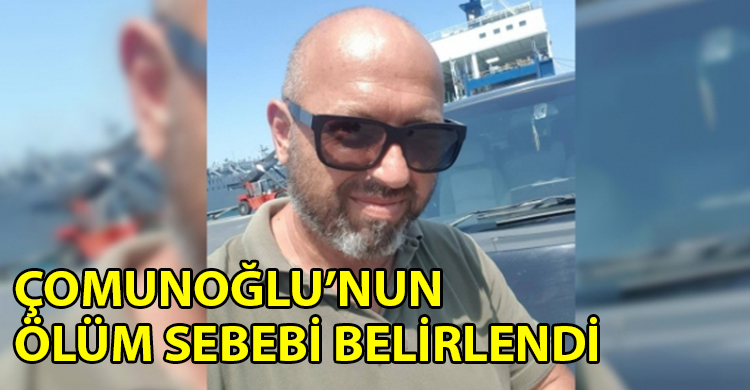 ozgur_gazete_kibris_Comunoglu_nun_olum_sebebi_belirlendi