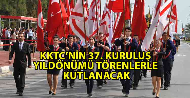 ozgur_gazete_kibris_KKTC_37’nci_kuruluş_yıldönümünde_tüm_ilçelerde_tören_düzenlenecek