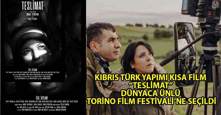 ozgur_gazete_kibris_Teslimat_Torino_Film_Festivali'ne_seçildi
