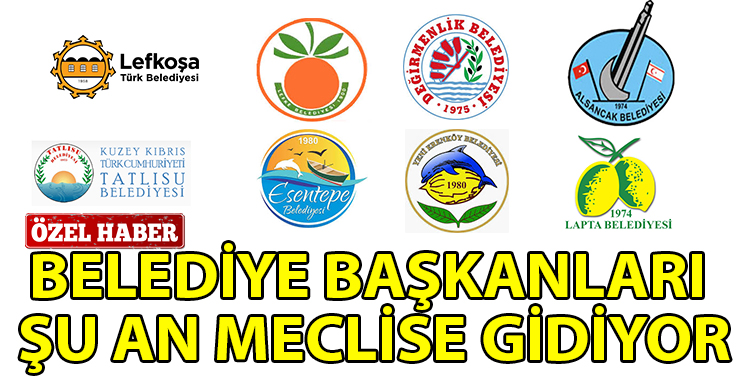 ozgur_gazete_kibris_SON_DAKİKA_BES_ve_9_belediye_baskani_meclise_gidiyor