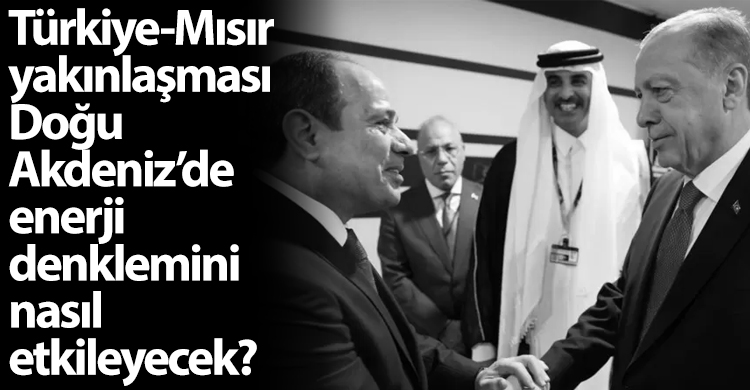 ozgur_gazete_kibris_turkiye_misir_yakinlasmasi_dogu_akdeniz_enerji_denklemi